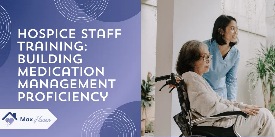 Hospice Staff Training: Building Medication Management Proficiency
