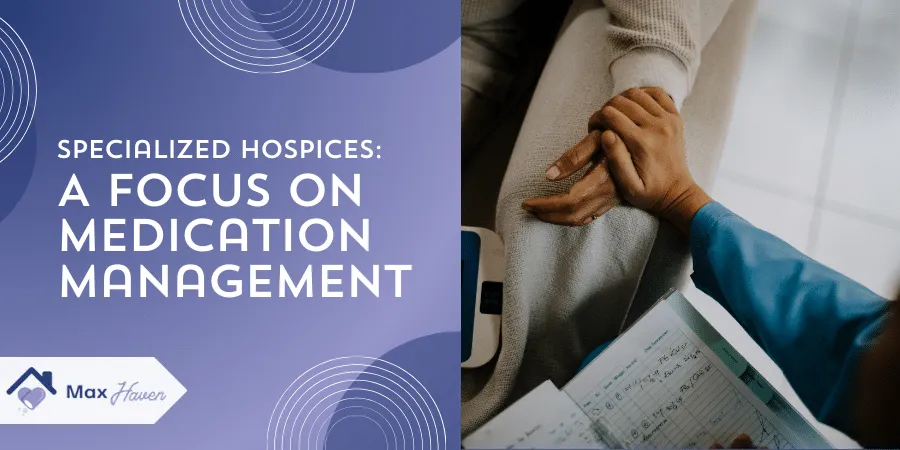 Specialized Hospices A Focus on Medication Management